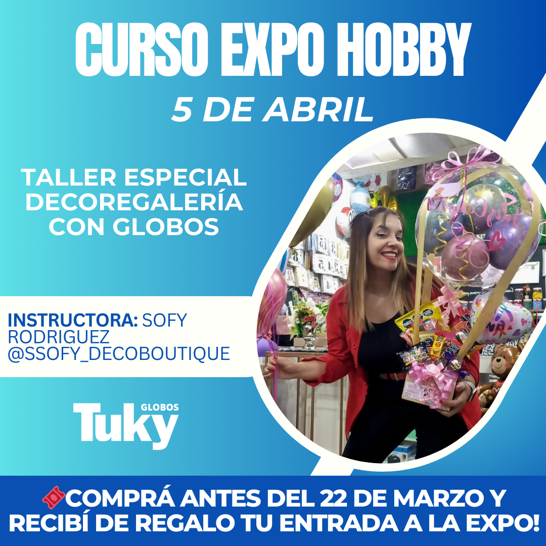 Expo Hobby La Rural 5 de Abril Taller Especial DecoRegalería con Globo